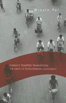 China’s Trapped Transition: The Limits of Developmental Autocracy
