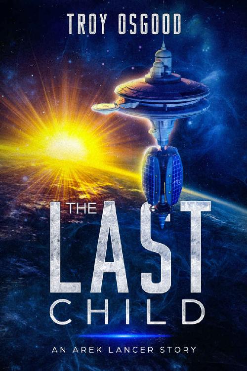 The Last Child: Arek Lancer: Galactic Nomad