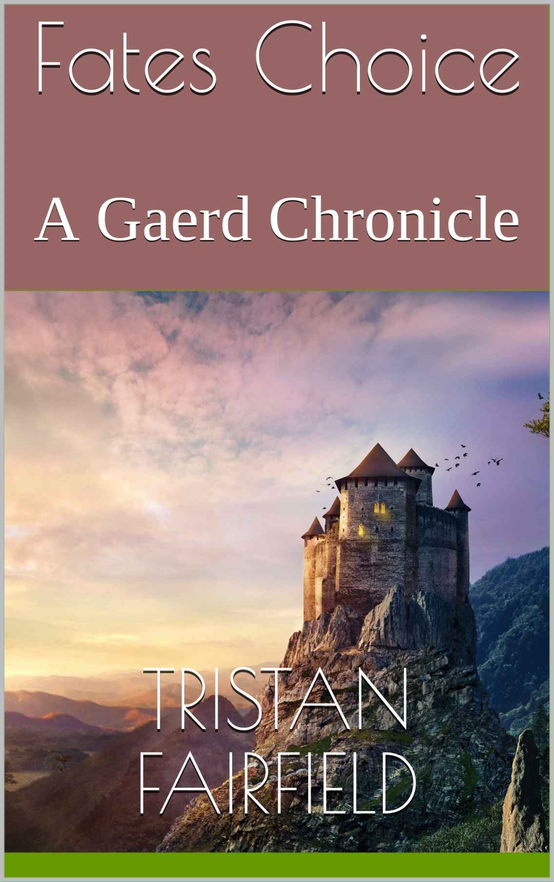 Fates Choice: A Gaerd Chronicle