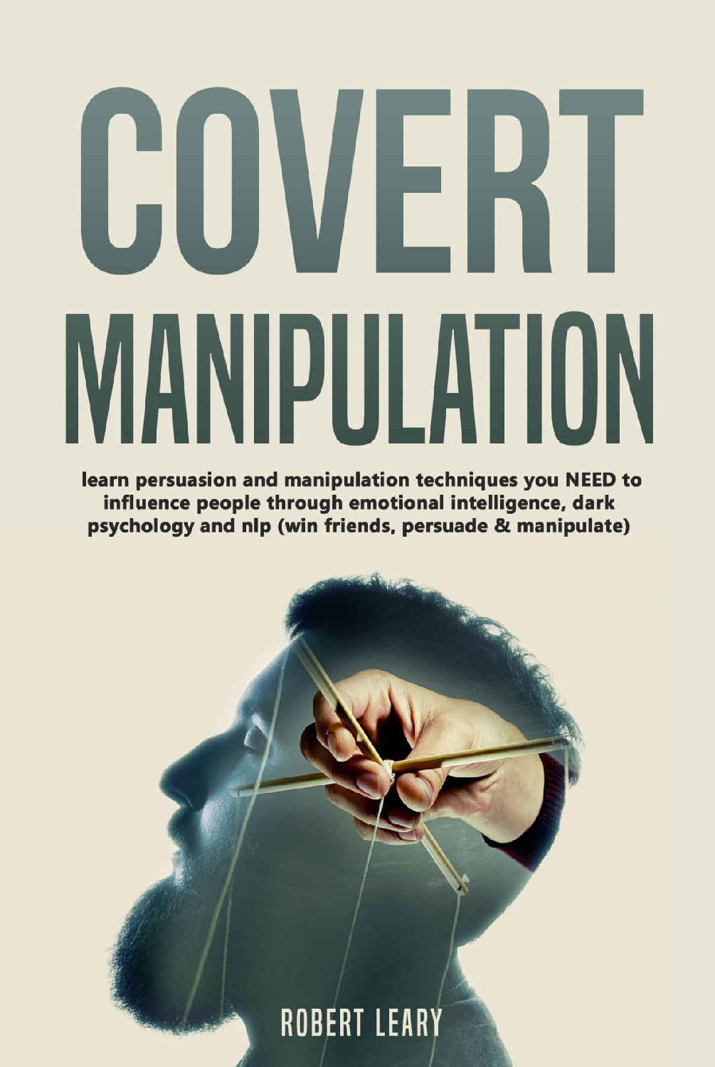 Reading Body Language: 2 Manuscripts: How to Analyze People + Covert Manipulation. The Best Guide to Influence Human Behavior, Read Anyone, Win Friends, Psychological Warfare and Dark Psychology