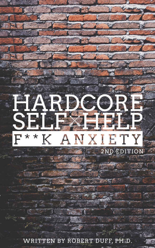 Hardcore Self Help: F**k Anxiety
