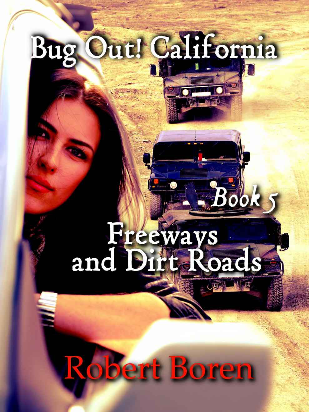 Bug Out! California Book 5: Freeways and Dirt Roads