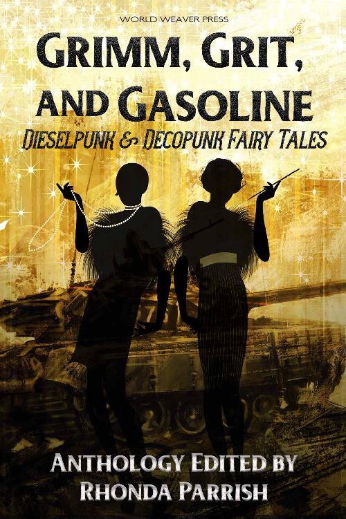 Grimm, Grit, and Gasoline: Dieselpunk and Decopunk Fairy Tales