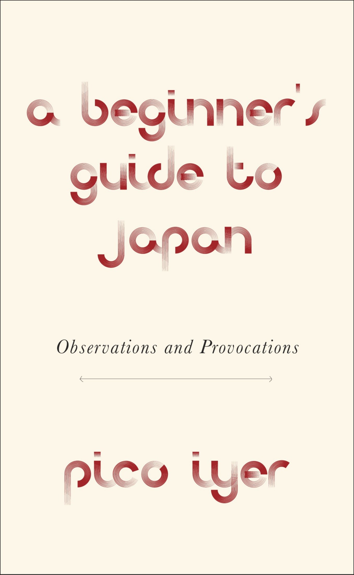 A Beginner's Guide to Japan: Observations and Provocations