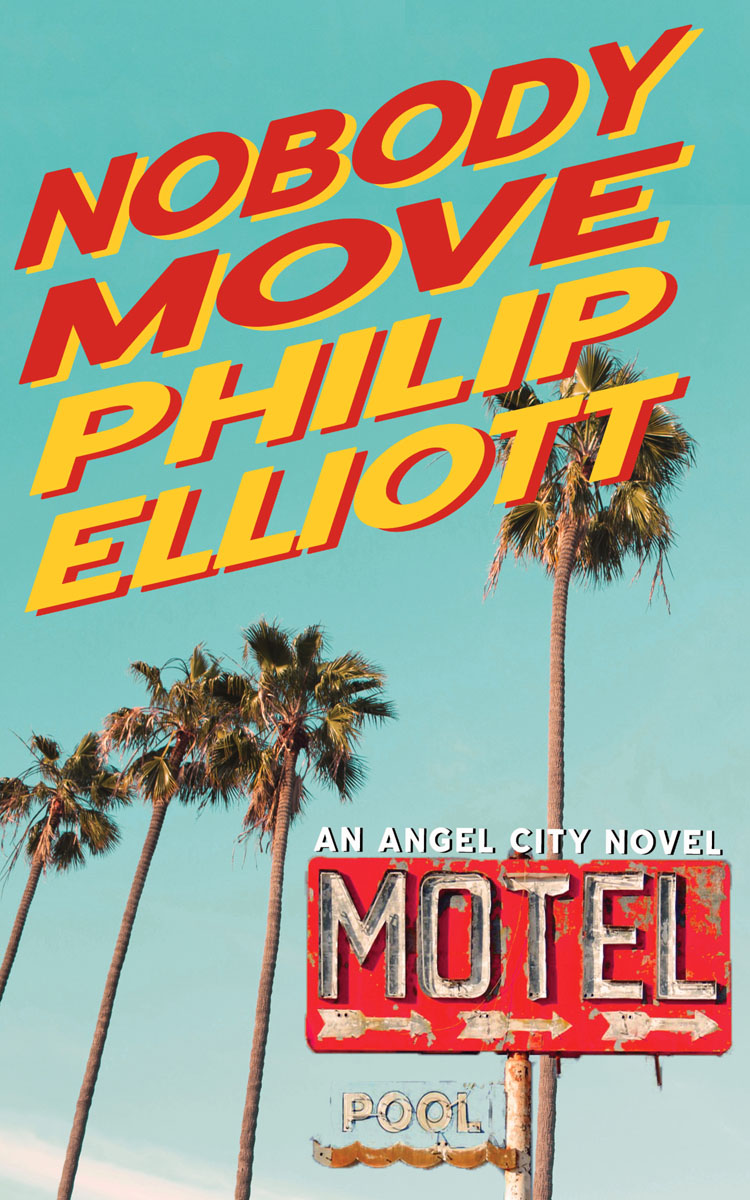 Nobody Move: Angel City Series, Book 1