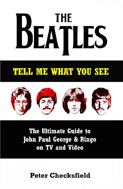 The Beatles - Tell Me What You See: The Ultimate Guide to John, Paul, George and Ringo on TV and Video