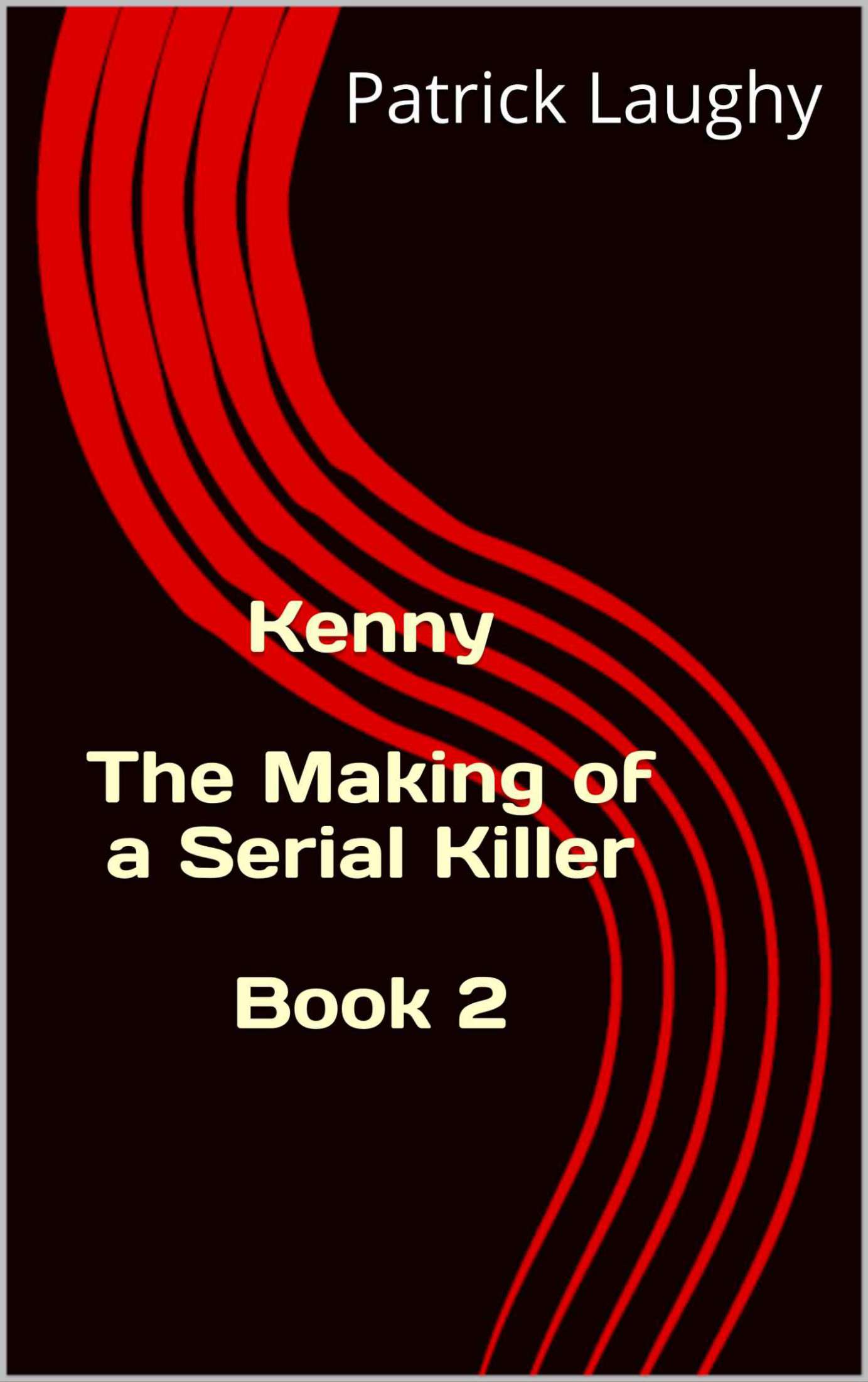 Kenny the Making of a Serial Killer Book 2