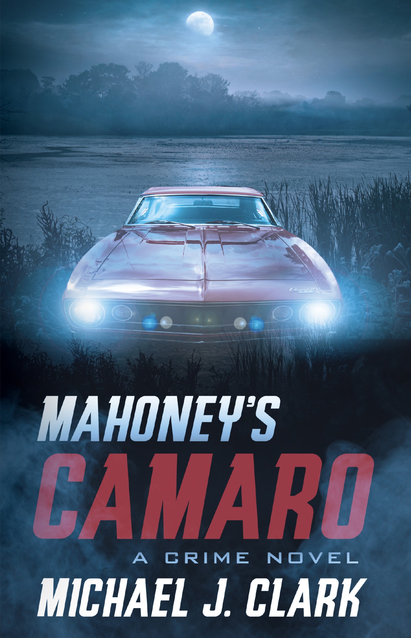 Mahoney’s Camaro: A Crime Novel