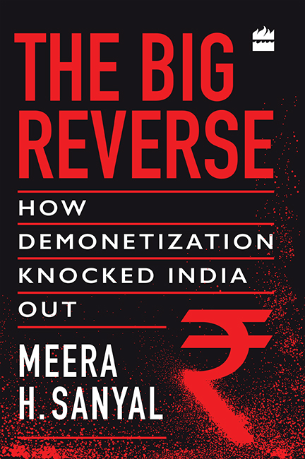 The Big Reverse: How Demonetization Knocked India Out
