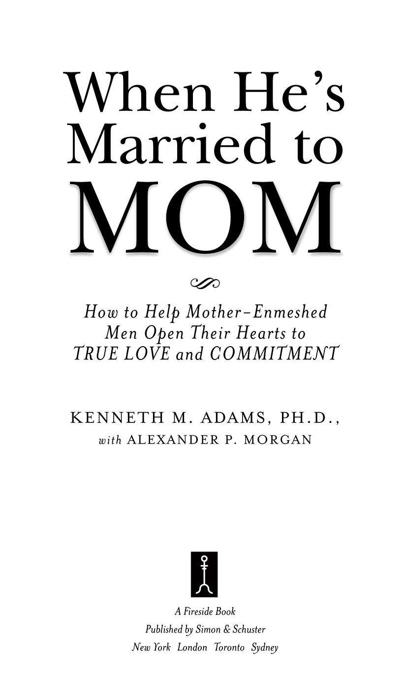 When He's Married to Mom: How to Help Mother-Enmeshed Men Open Their Hearts to True Love and Commitment