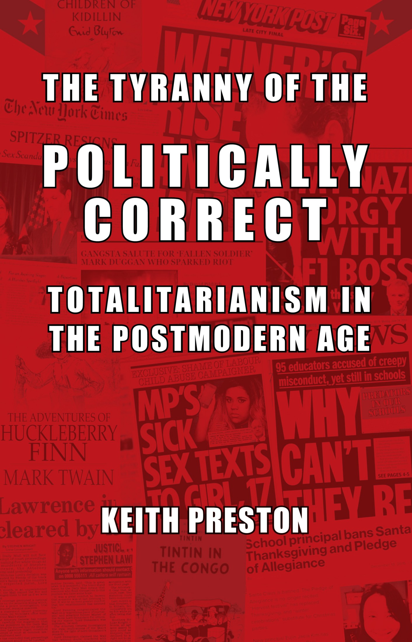 The Tyranny of the Politically Correct: Totalitarianism in the Postmodern Age