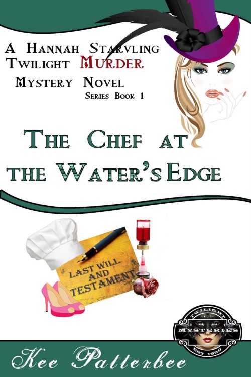 The Chef at the Water's Edge: A Hannah Starvling Twilight Cozy Murder Mystery Novel