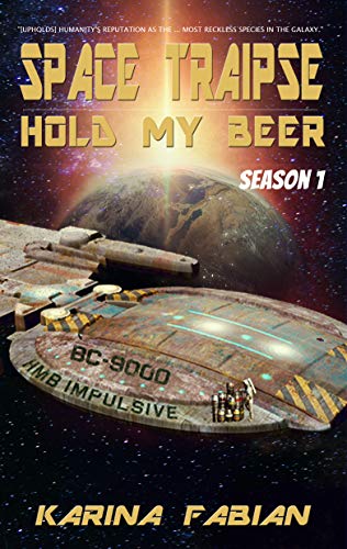 Space Traipse: Hold My Beer: Season One