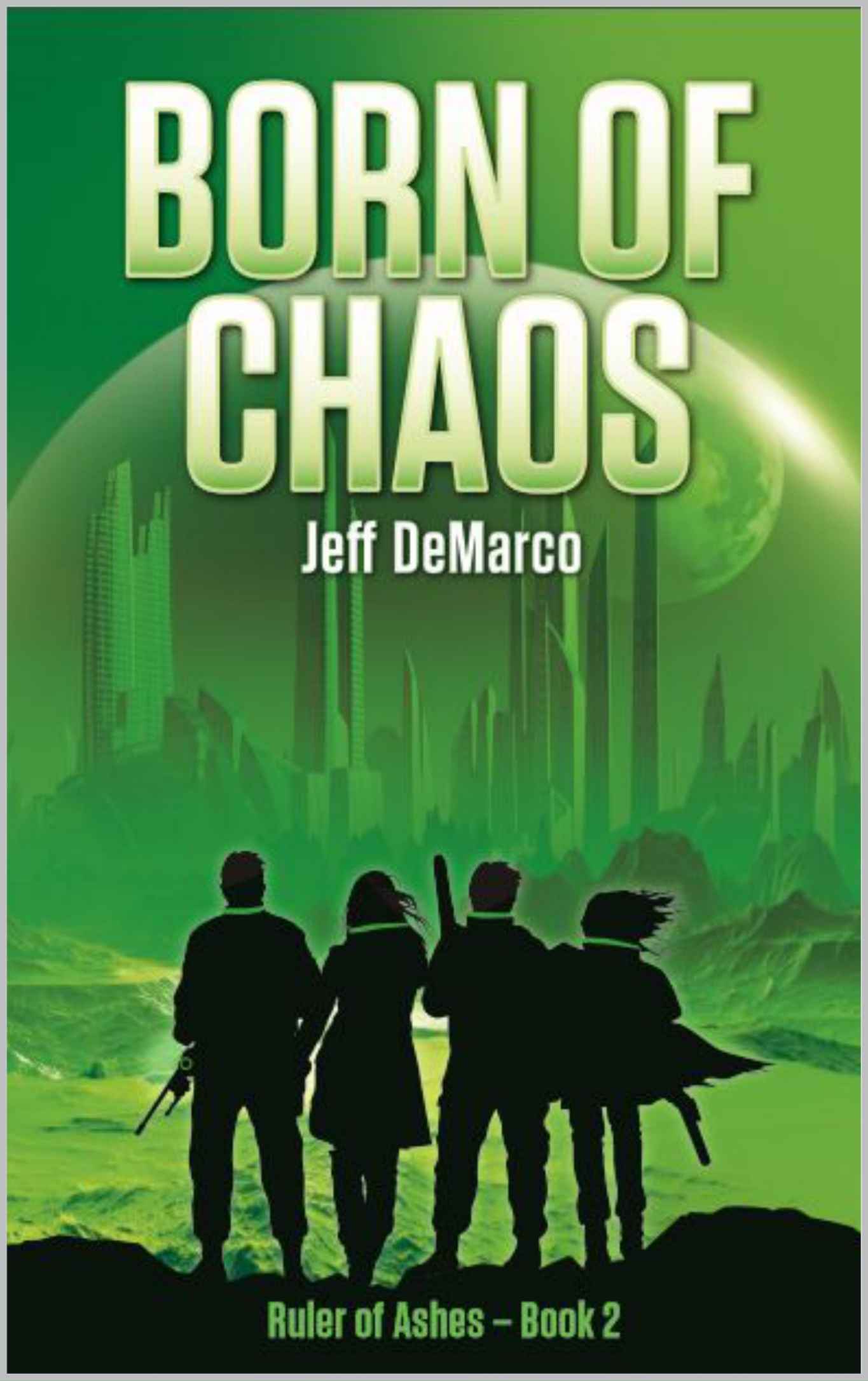 Born of Chaos: A Post-Apocalyptic Military Science Fiction Thriller