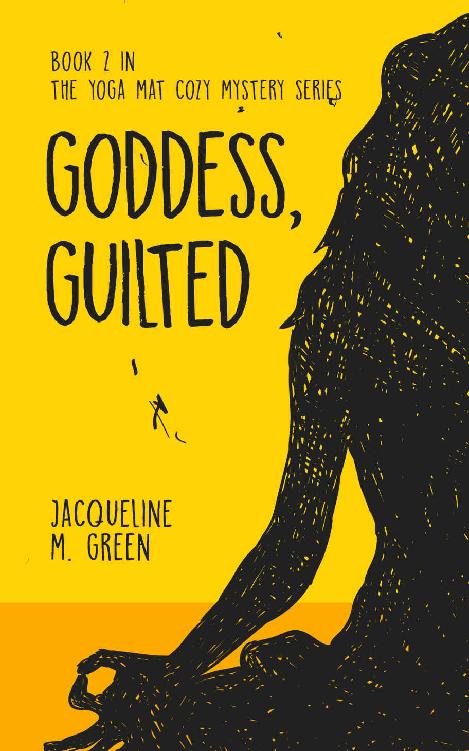 Goddess, Guilted: Book 2 in the Yoga Mat Cozy Mystery Series