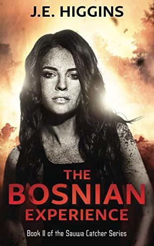 The Bosnian Experience: Book 2 of the Sauwa Catcher Series