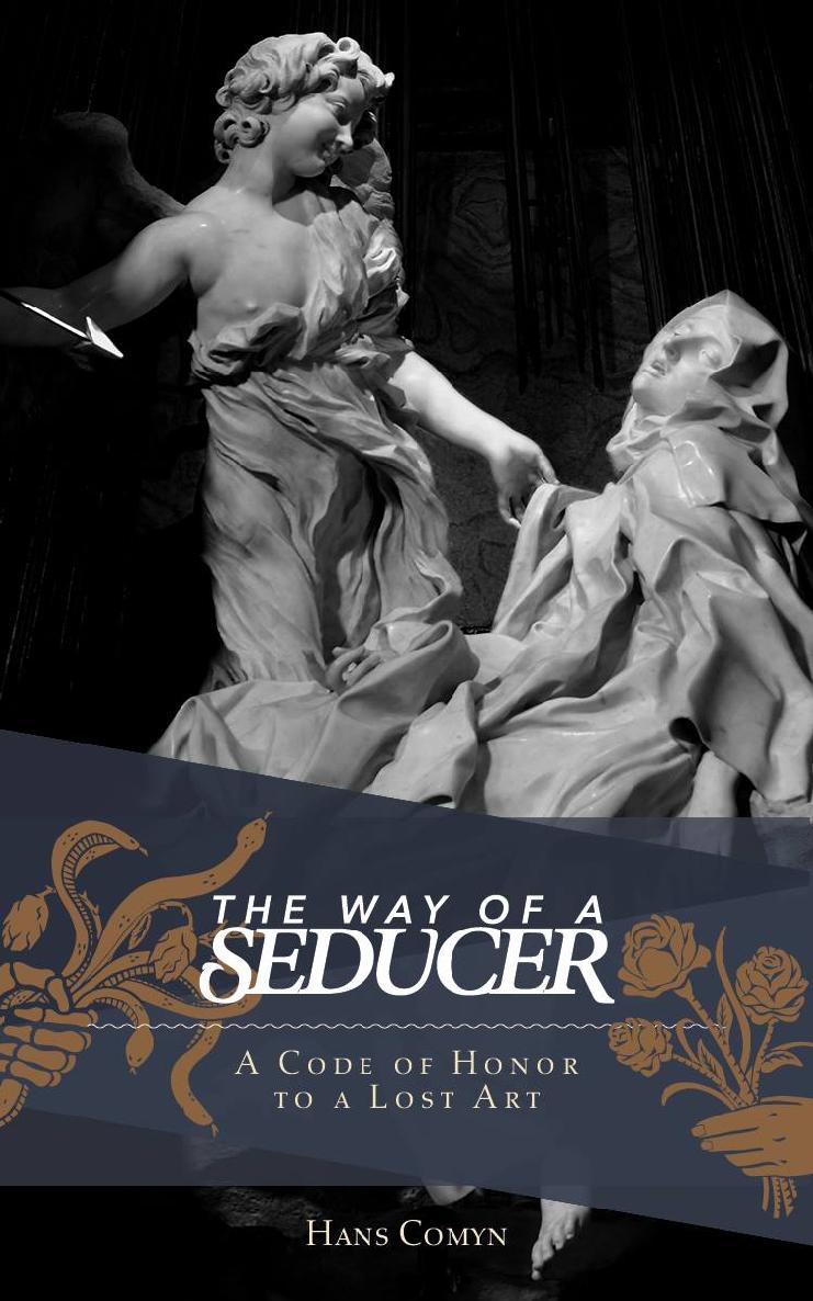 The Way of a Seducer: A Code of Honer to a Lost Art