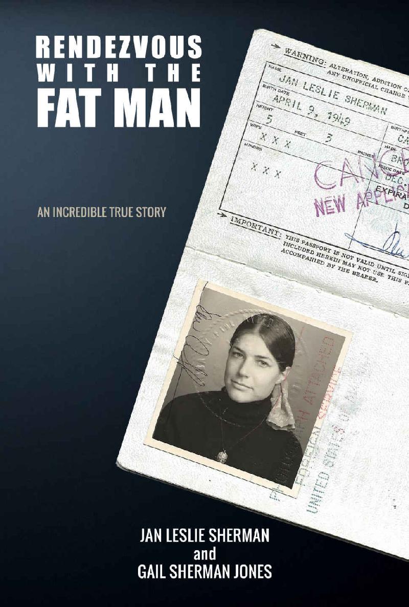 Rendezvous With the Fat Man: An Incredible True Story