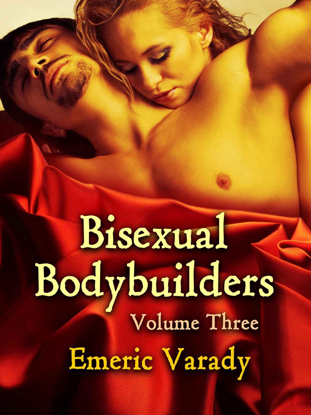 Bisexual Bodybuilders: Bad Boy Bi Muscle Men and Their Wanton Women: Volume Three: Her Muscled Lovers