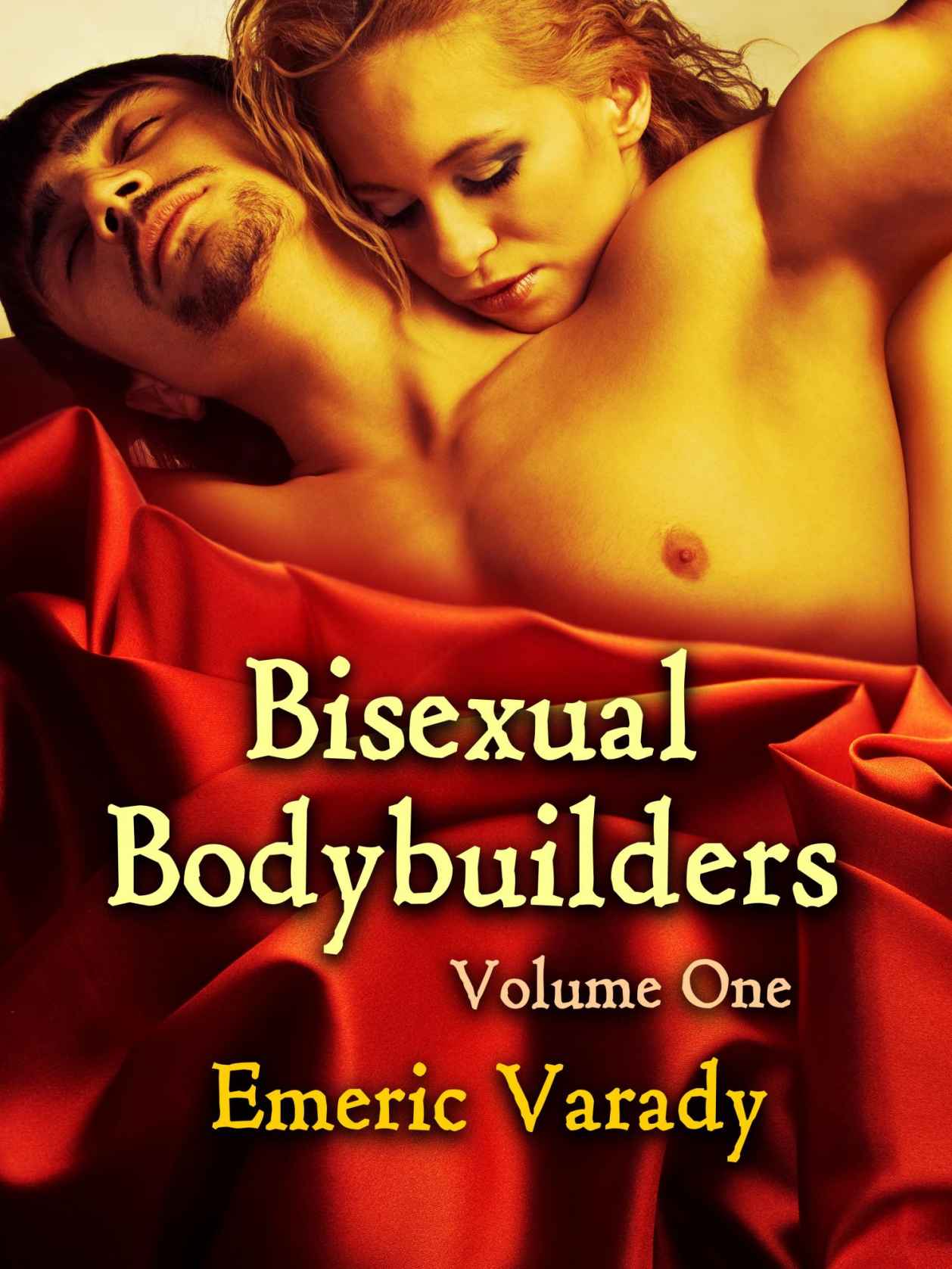 Bisexual Bodybuilders: Bad Boy Bi Muscle Men and Their Wanton Women: Volume One: A Muscle Pup in Training
