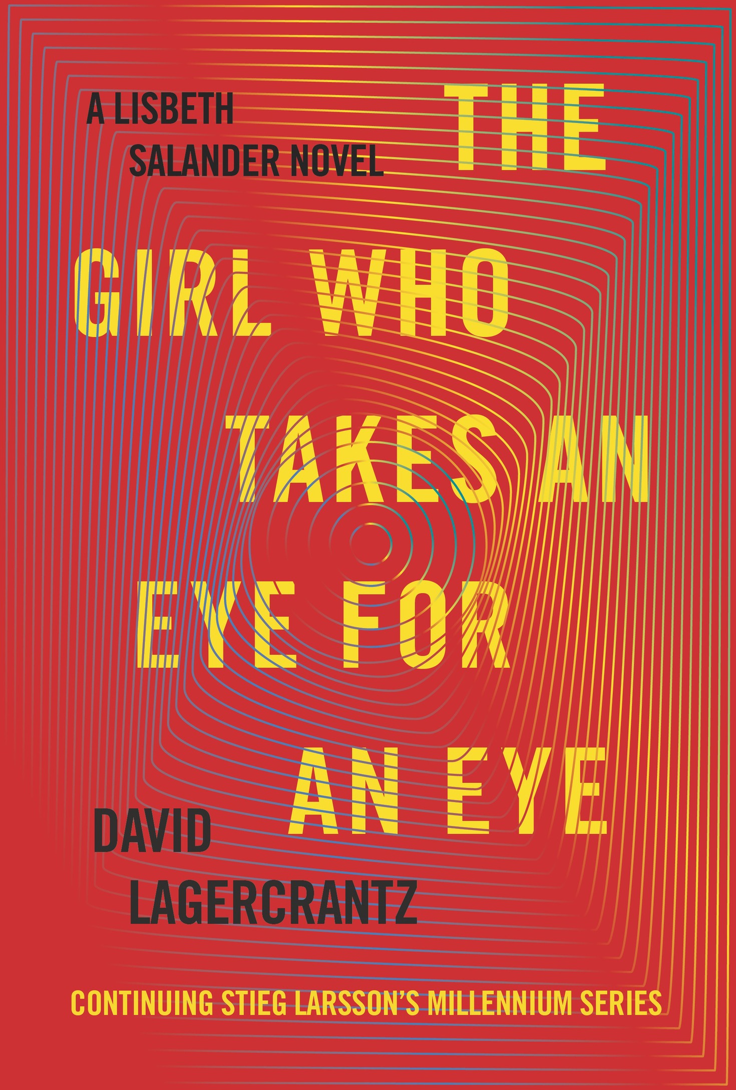 The Girl Who Takes an Eye for an Eye: A Lisbeth Salander Novel