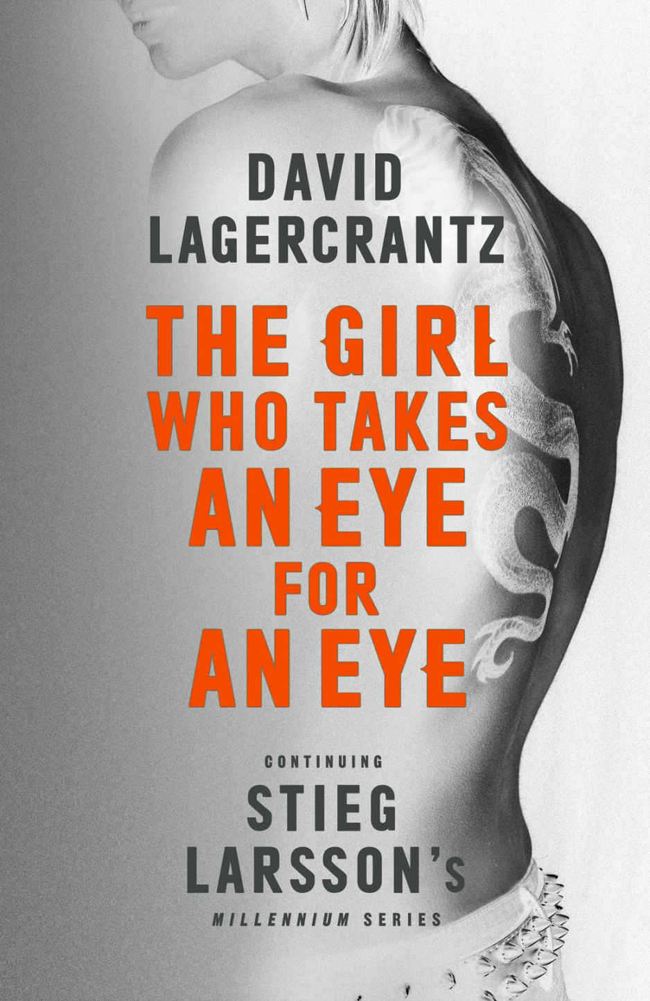 The Girl Who Takes an Eye for an Eye: A Lisbeth Salander Novel, Continuing Stieg Larsson's Millennium Series