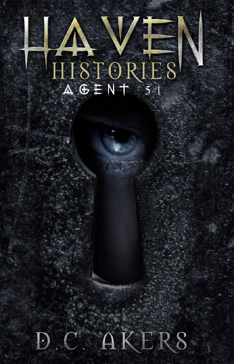 Haven Histories: Agent 51: A Fantasy Adventure Thriller, Brimming With Mystery, Action and Suspense