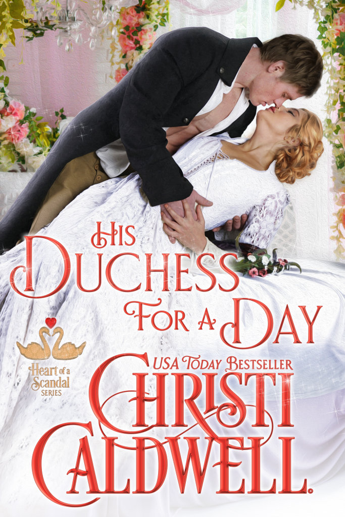 His Duchess for a Day: The Heart of a Scandal, #4