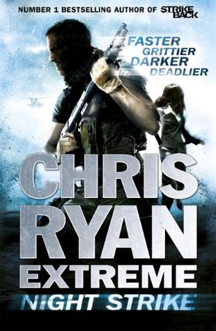 Chris Ryan Extreme: Night Strike: The Second Book in the Gritty Extreme Series