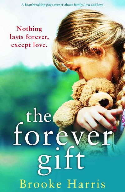 The Forever Gift: A Heartbreaking Page Turner About Family, Loss and Love