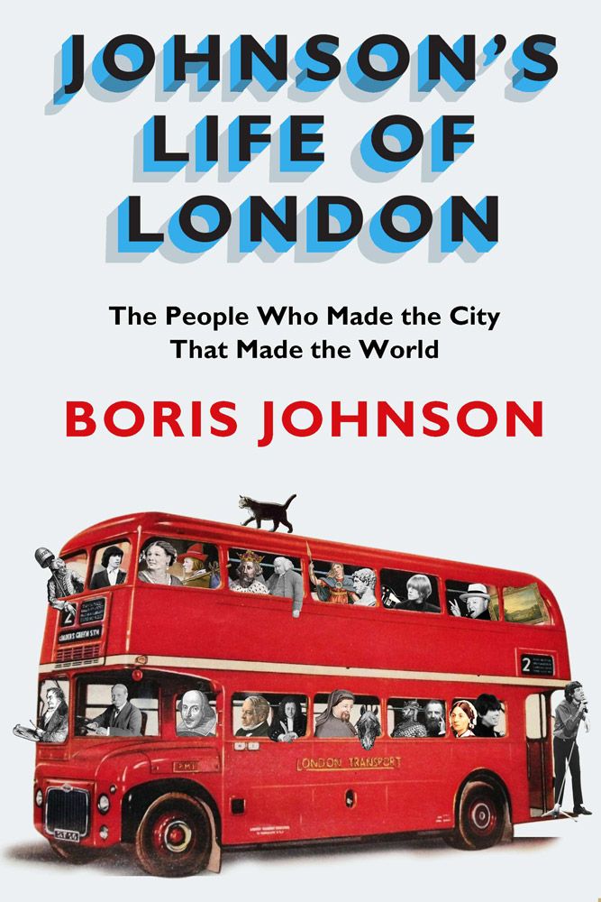 Johnson's Life of London: The People Who Made the City That Made the World