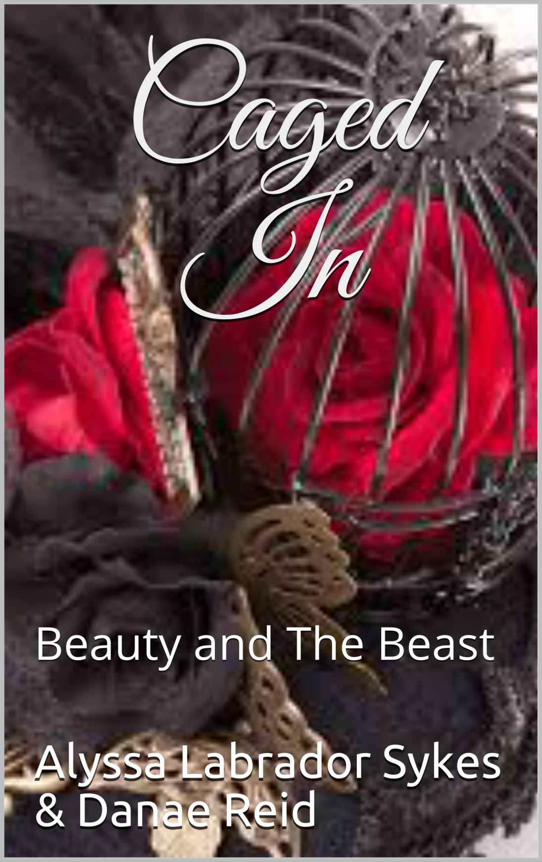 Caged In: Beauty and the Beast
