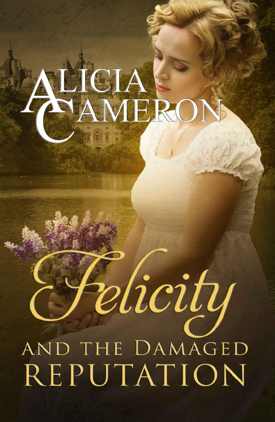 Felicity and the Damaged Reputation: A Witty, Sweet Regency Romance