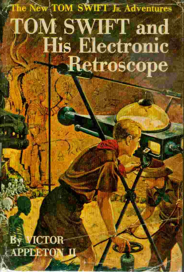Tom Swift and His Electronic Retroscope