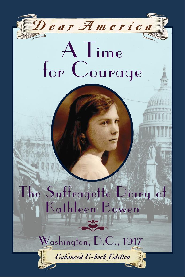 A Time for Courage: The Suffragette Diary of Kathleen Bowen
