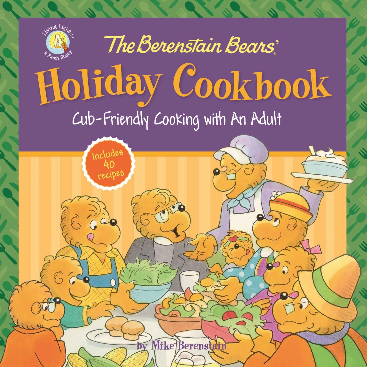 The Berenstain Bears' Holiday Cookbook: Cub-Friendly Cooking With an Adult