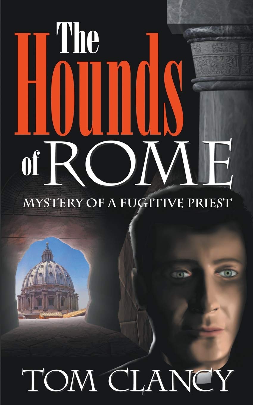 The Hounds of Rome: Mystery of a Fugitive Priest