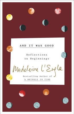 And It Was Good: Reflections on Beginnings