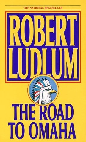 The Road to Omaha: A Novel