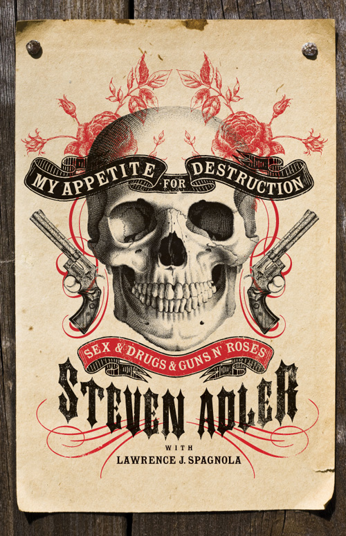 My Appetite for Destruction: Sex & Drugs & Guns N' Roses