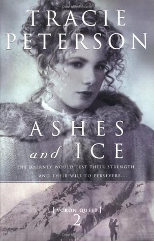 Ashes and Ice (Yukon Quest Book #2)