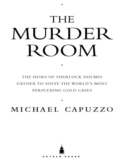 The Murder Room: In Which Three of the Greatest Detectives Use Forensic Science to Solve the World's Most Perplexing Cold Cases