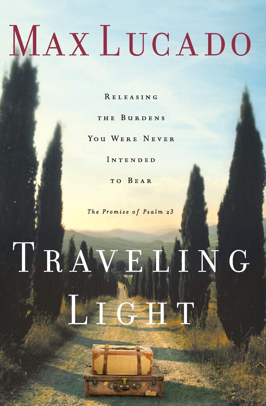 Traveling Light Deluxe Edition: Releasing the Burdens You Were Never Intended to Bear