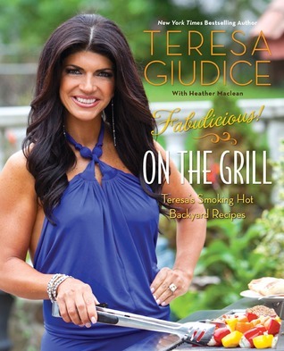 Fabulicious On-The-Grill by Giudice, Teresa (2013) Paperback