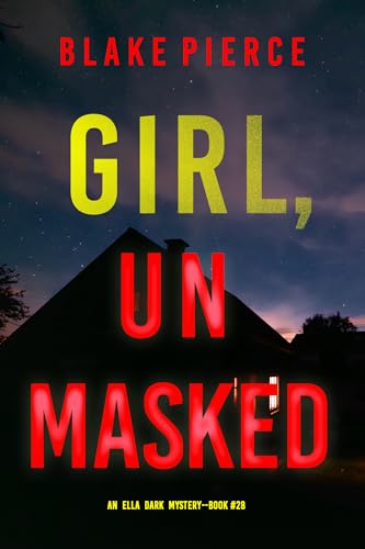 Garota, Desmascarada (Série Ella Dark: Thriller de Suspense do FBI — Livro 28)