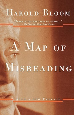 Harold BLOOM / A Map of Misreading 1st Edition 1975 [Hardcover] BLOOM, Harold