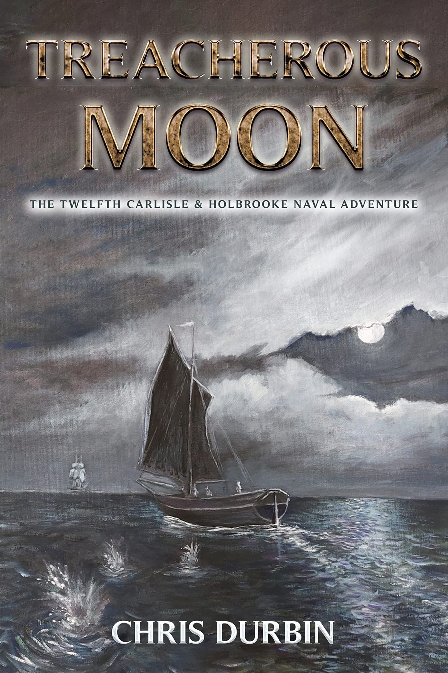 Treacherous Moon: The Twelfth Carlisle & Holbrooke Naval Adventure