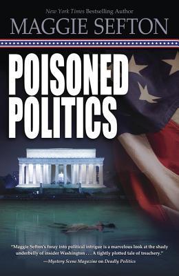 Poisoned Politics (A Molly Malone Mystery) by Maggie Sefton