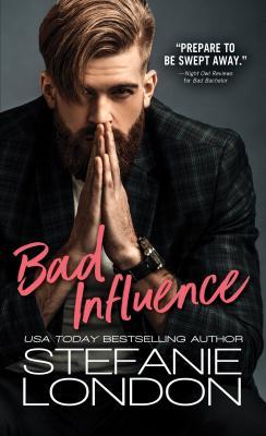 Bad Influence: Bad Bachelors, Book 3