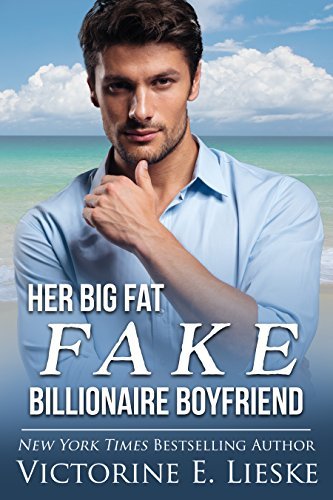 Her Big Fat Fake Billionaire Boyfriend